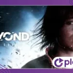 Beyond Two Souls: Live a Cinematic Adventure Full of Mystery and Drama